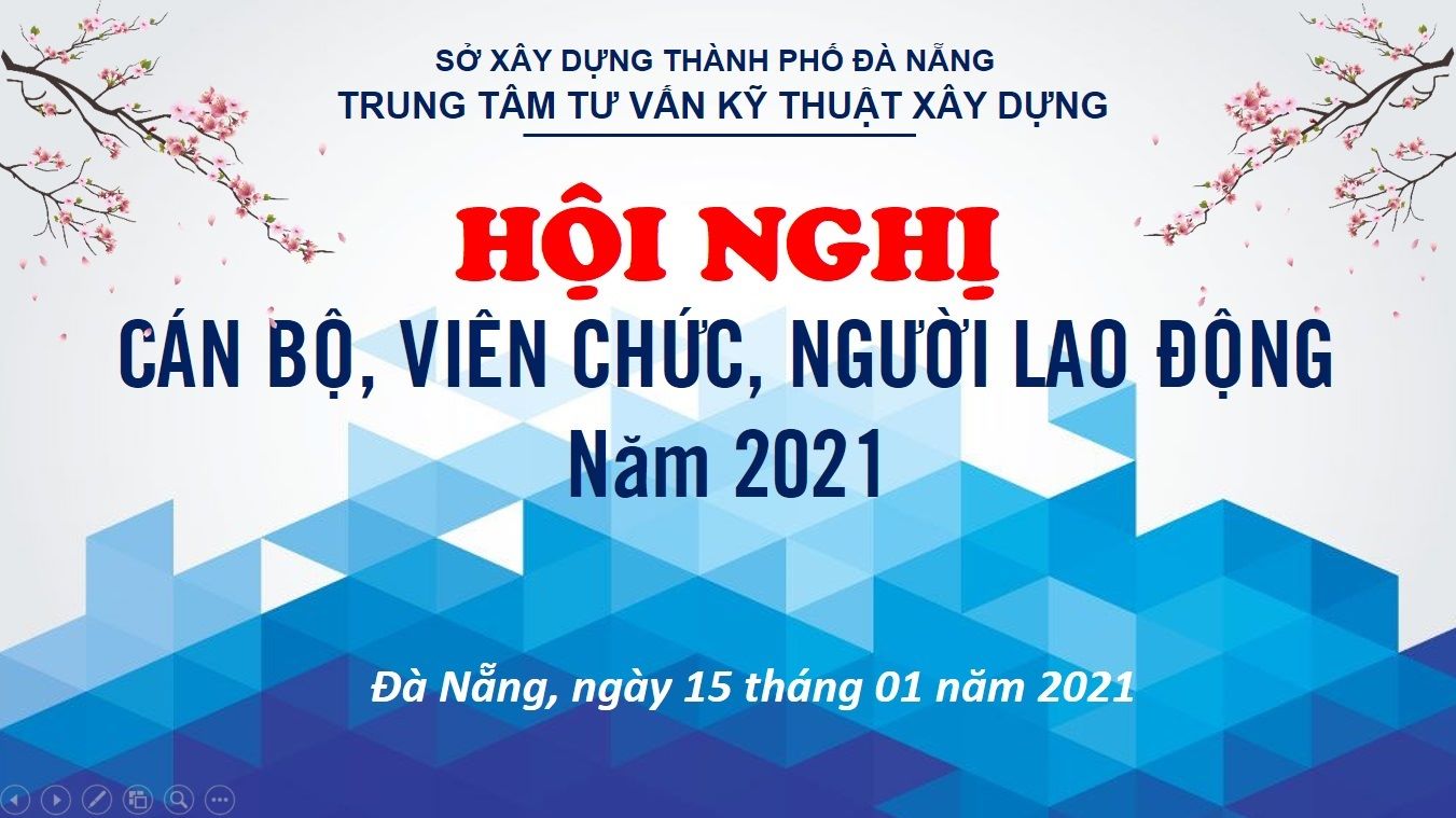 Trung tâm Tư vấn kỹ thuật xây dựng thành phố Đà Nẵng tổ chức hội nghị cán bộ công chức, viên chức, người lao động năm 2021